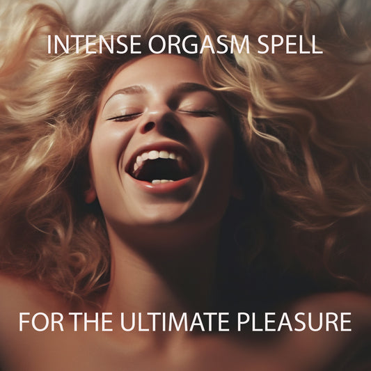 Intense Orgasm Spell